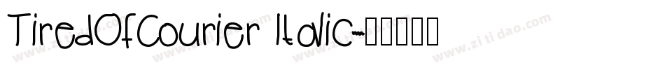 TiredOfCourier Italic字体转换